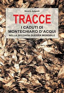 Copertina di Tracce. I caduti di Montechiaro d’Acqui nella Seconda Guerra Mondiale