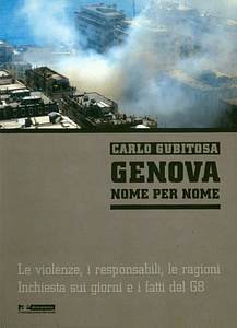 Carlo Gubitosa - Genova nome per nome. Le violenze, i responsabili, le ragioni